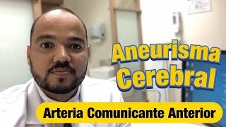 Aneurisma Cerebral  Artéria comunicante anterior [upl. by Cassandry]