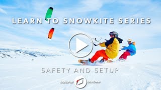 Learn To Snowkite  SAFETY amp SETUP [upl. by Tiram451]