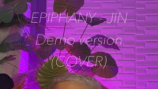 EPIPHANY  JIN demo version COVER [upl. by Mano627]