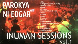 OPM Music Album Playlist  Parokya Ni Edgar  Inuman Session vol1  Classic Song [upl. by Eruot]