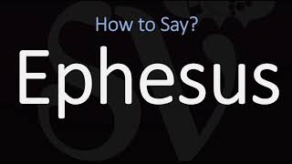 How to Pronounce Ephesus CORRECTLY [upl. by Ahsed]