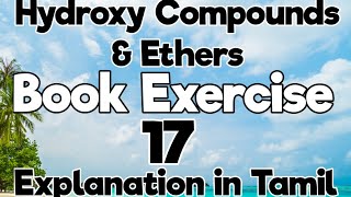 Book Exercise 17 Hydroxy compounds and EthersExplanation in TamilTN 12th Std [upl. by Ikik]