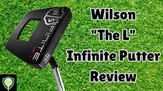 Wilson quotThe Lquot Infinite Putter Review  For Those of Us Who Cant Afford LAB [upl. by Omik]