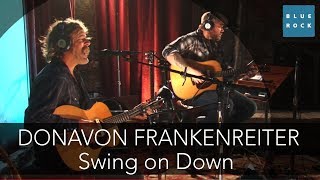 Donavon Frankenreiter  quotSwing On Downquot  Sessions from Blue Rock LIVE [upl. by Codd]