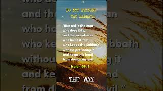 THE WAY AND THE WORLD TODAY 1 YOU WILL BE BLESSED IF YOU DO NOT PROFANE THE SABBATH 1 [upl. by Egwan]