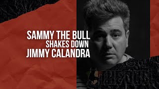 Sammy The Bull Shakes Down Jimmy Calandra  Sammy quotThe Bullquot Gravano [upl. by Nilekcaj]