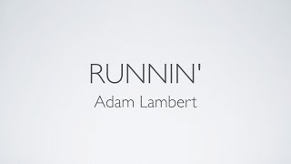 Runnin  Adam Lambert Lyrics [upl. by Dinse]