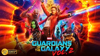 Guardians of the Galaxy Vol 2 2017 SciFi Action Movie  Chris Pratt  Full Movie Review  Facts [upl. by Gnuhp]