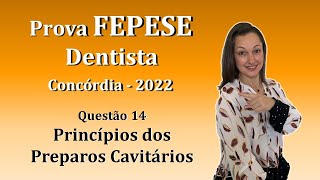 PRINCÍPIOS DOS PREPAROS CAVITÁRIOS  Concurso Público Dentista FEPESE Questão 14 Concórdia 2022 [upl. by Ayyidas]