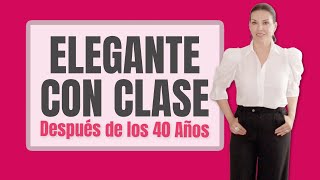 Cómo verse elegante y con clase después de los 40 [upl. by Machos]