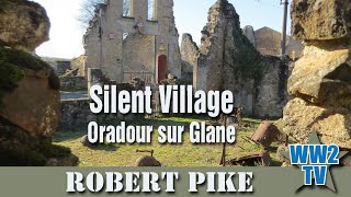 Silent Village  Oradour sur Glane Das Reich SS Atrocity in France [upl. by Mastrianni]