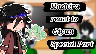 Hashira react to Giyuu 11  Special Part [upl. by Ettennan]