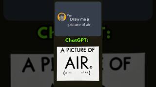 Trolling ChatGPT Draw a Picture of Air [upl. by Lertnom716]