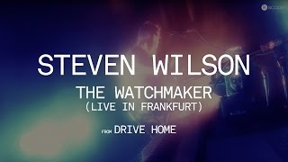 Steven Wilson  The Watchmaker Live in Frankfurt from Drive Home [upl. by Nythsa856]