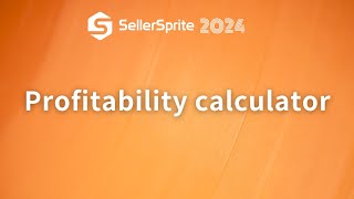 Profitability calculator  SellerSprite guide video【2024】 [upl. by Aromat927]