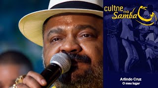 CULTNE  Arlindo Cruz  quotO meu lugarquot [upl. by Korns301]