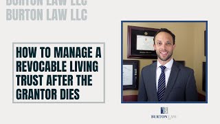 How to Manage a Revocable Living Trust After the Grantor Dies [upl. by Udele240]