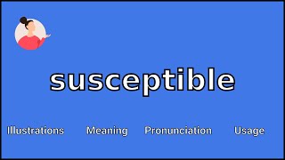 SUSCEPTIBLE  Meaning and Pronunciation [upl. by Sower31]