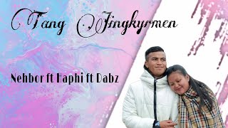 TANG JINGKYRMEN NEHBOR FT HAPHI FT DAPZ OFFICIAL MUSIC VIDEO [upl. by Notlem83]