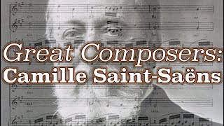 Great Composers Camille SaintSaëns [upl. by Anemix]