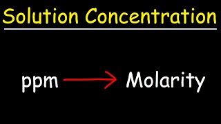 How To Convert PPM to Molarity [upl. by Cece]