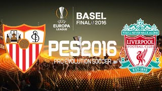 PES 2016  UEFA Europa League FINAL  SEVILLA FC v LIVERPOOL FC [upl. by Iek]