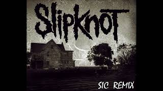 Slipknot  Sic REMIX [upl. by Aleedis]