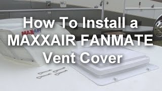 RV 101®  How To Install a MAXXAIR FANMATE Vent Cover [upl. by Shani30]