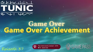 Tunic Episode 37  The Game Over Achievement [upl. by Tam]