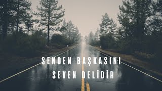 Senden Başkasını Seven Delidir [upl. by Dew]