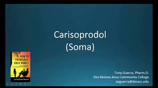 CC How to Pronounce carisoprodol Soma Backbuilding Pharmacology [upl. by Kee]