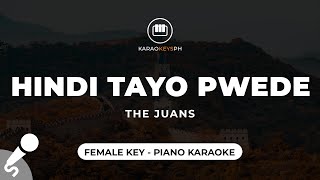 Hindi Tayo Pwede  The Juans Female Key  Piano Backing Track [upl. by Atiken]