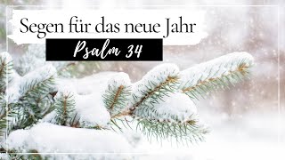 Gottes Segen für das neue Jahr  Psalm 34  Jahreswechsel  Neujahrsgruß christlich  Silvestergrüße [upl. by Anivad331]