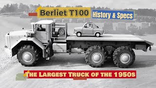 Berliet T100 The Largest Truck of the 1950s  History amp Specs [upl. by Ayifa]