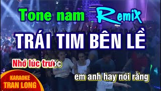 Trái tim bên lề karaoke remix  Tone nam đô thứ Cm [upl. by Plate]