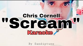 Chris Cornell  quotScreamquot Karaoke Lyrics [upl. by Ubald]