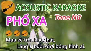 PHỐ XA Karaoke Tone Nữ [upl. by Kile833]