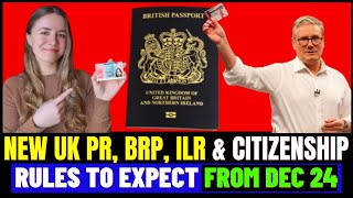 New UK BRP ILR PR and Citizenship Rules To Expect From December 2024 UK Settled Status Updates [upl. by Rickey276]