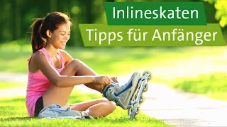 Inlineskaten – Tipps für Anfänger Ausrüstung und Technik [upl. by Elokkin]