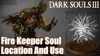 Dark Souls 3  Fire Keeper Soul Location  How to get the Fire Keeper Soul Heal the Dark Sigil [upl. by Katerina]