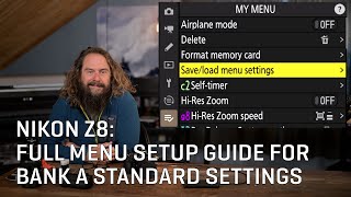 Nikon Z8 Full Menu Setup Guide For Bank A Standard Settings [upl. by Edvard]