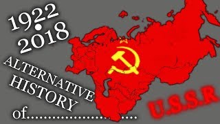 OLD Alternative History of SOVIET UNION  1922  2018 [upl. by Kwei]