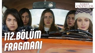 Kırgın Çiçekler 112Bölüm Fragmanı [upl. by Etiuqram734]