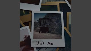 Jilt Me [upl. by Levon]