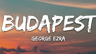 George Ezra  Budapest Lyrics [upl. by Oiled176]