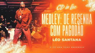 Medley De Resenha Com Pagodão  Léo Santana  CD In Live [upl. by Latyrc]