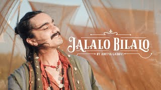 Jalalo Bilalo  Feat Aditya Gadhvi [upl. by Rojam]