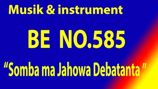 BUKU ENDE BE NO585 Somba ma Jahowa Debatanta  Ayat 1 2 [upl. by Inalaehon]