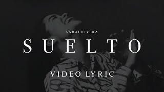 Sarai Rivera  Suelto Video Lyric [upl. by Okime]