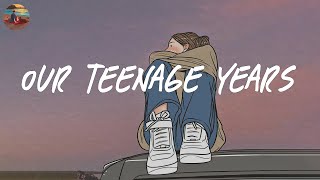 Our teenage years 🌈 A playlist reminds you the best time of your life  Saturday Melody Playlist [upl. by Rivalee]